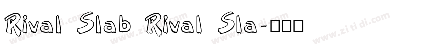 Rival Slab Rival Sla字体转换